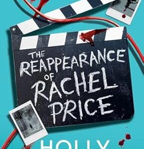 The Reappearance of Rachel Price : A sensational new young adult thriller for 2024 from the award-winning author of the bestselling A Good Girls Guide to Murder